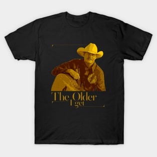 The Older I Get T-Shirt